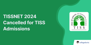 TISSNET 2024 Cancelled for TISS Admissions, CUET PG Scores to be Accepted